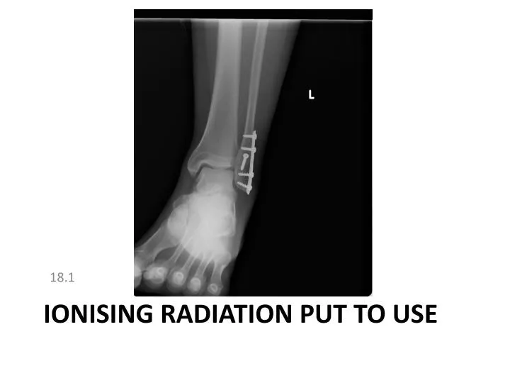 ionising radiation put to use