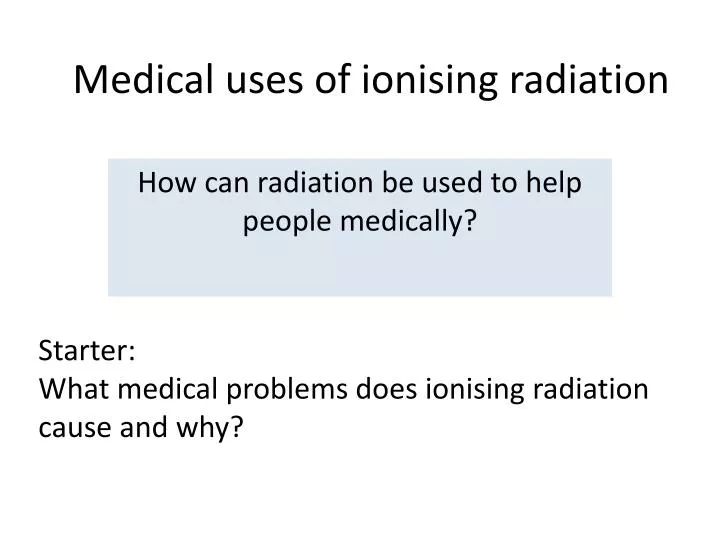 medical uses of ionising radiation