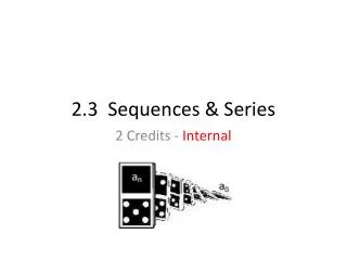 2.3 Sequences &amp; Series