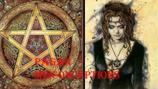 Pagan Misconceptions