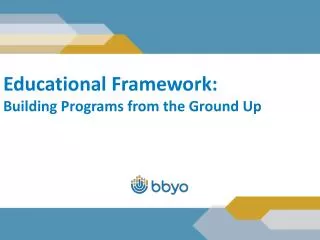 Educational Framework: Building Programs from the Ground Up