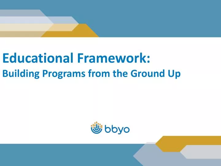educational framework building programs from the ground up