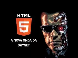 A NOVA ONDA DA SKYNET