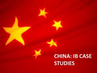 CHINA: IB CASE STUDIES