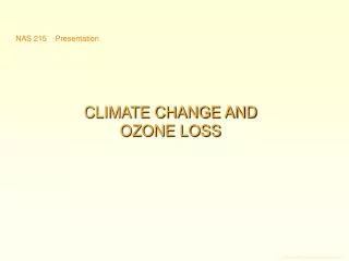 CLIMATE CHANGE AND OZONE LOSS