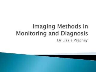 Imaging Methods in Monitoring and Diagnosis
