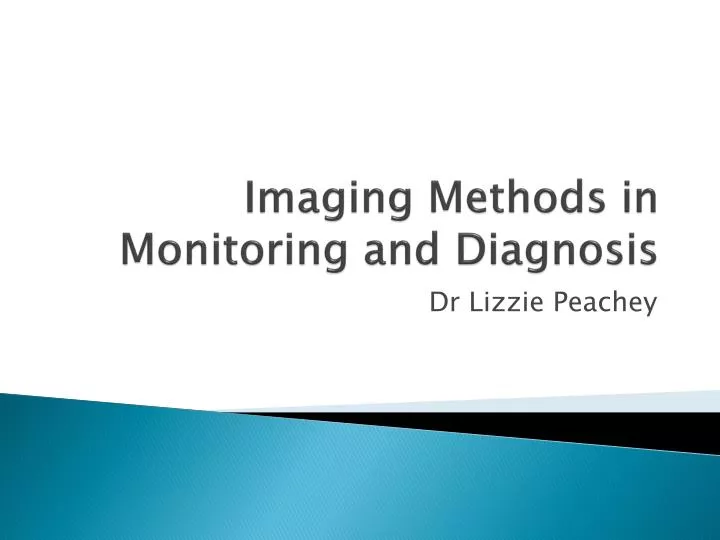 imaging methods in monitoring and diagnosis
