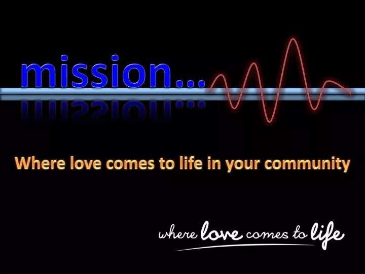 where love comes to life in your community