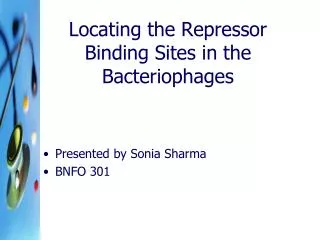 Locating the Repressor Binding Sites in the Bacteriophages