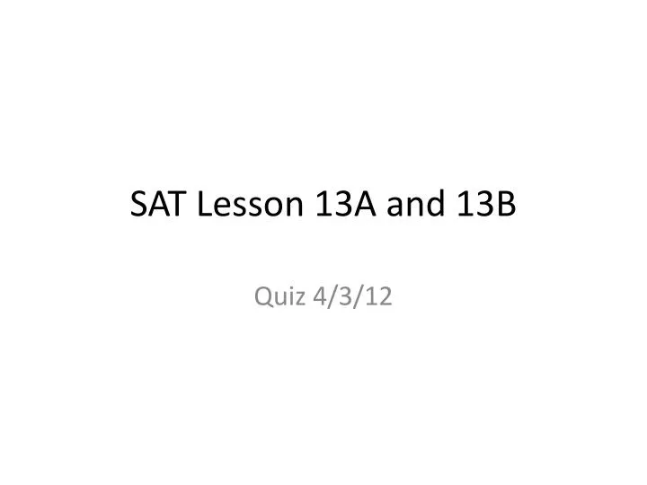 sat lesson 13a and 13b