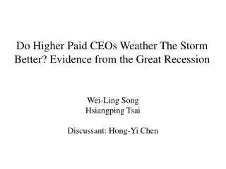 Do Higher Paid CEOs Weather The Storm Better? Evidence from the Great Recession