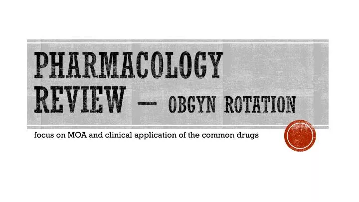 pharmacology review obgyn rotation