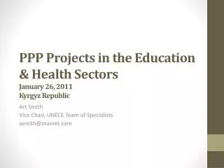 PPP Projects in the Education &amp; Health Sectors January 26, 2011 Kyrgyz Republic