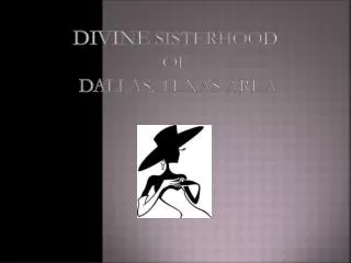 Divine Sisterhood of Dallas, Texas Area