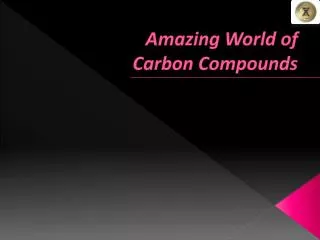 Amazing World of Carbon Compounds