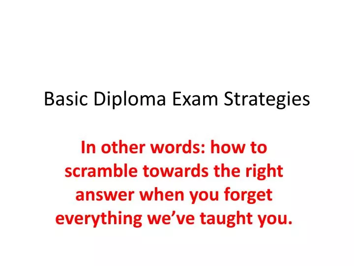 basic diploma exam strategies