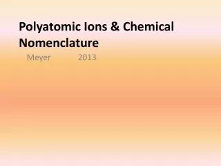 Polyatomic Ions &amp; Chemical Nomenclature