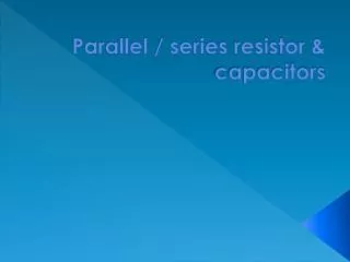Parallel / series resistor &amp; capacitors