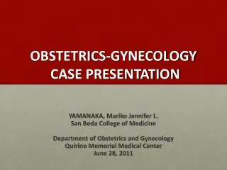 OBSTETRICS-GYNECOLOGY CASE PRESENTATION