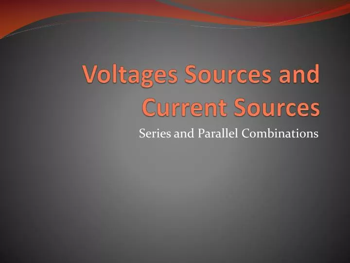voltages sources and current sources