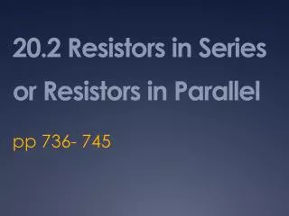 20.2 Resistors in Series or Resistors in Parallel