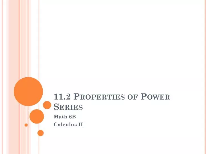 11 2 properties of power series