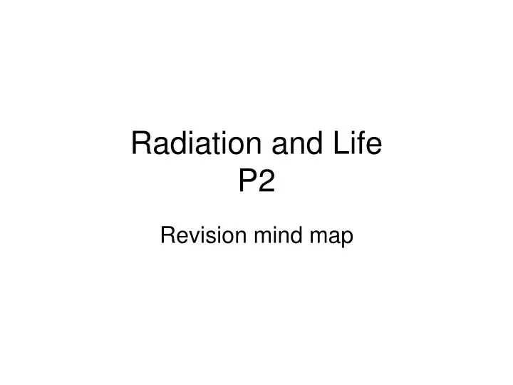 radiation and life p2