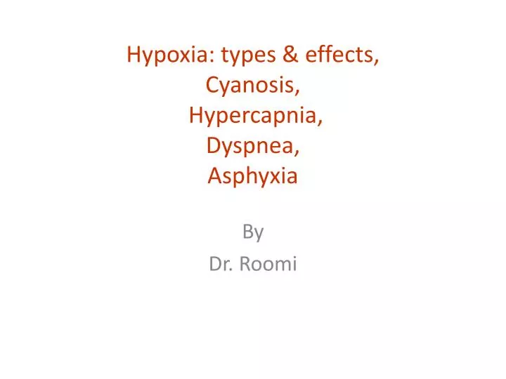 hypoxia types effects cyanosis hypercapnia dyspnea asphyxia