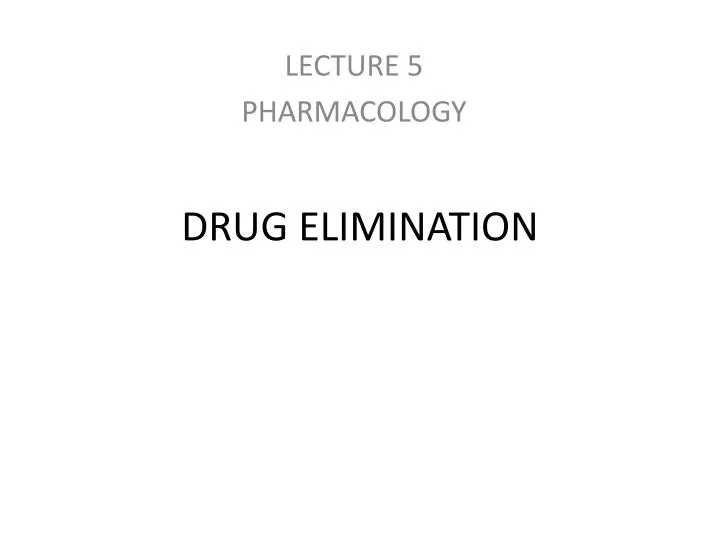 drug elimination