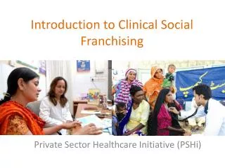 Introduction to Clinical Social Franchising