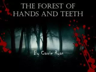 The Forest of Hands and Teeth