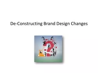 De-Constructing B rand Design Changes