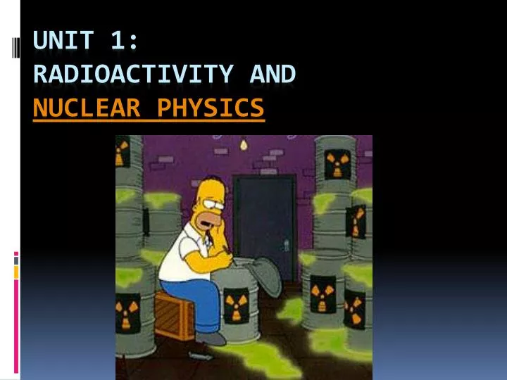 unit 1 radioactivity and nuclear physics