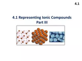 4.1 Representing Ionic Compounds Part III