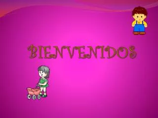 bienvenidos