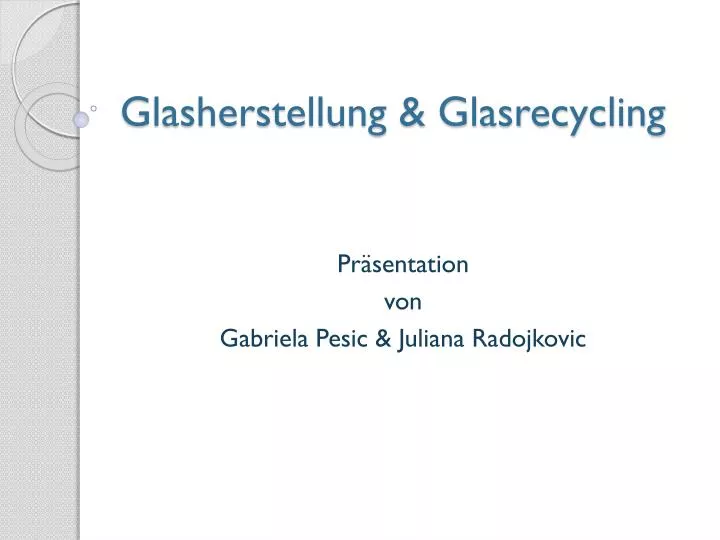 glasherstellung glasrecycling
