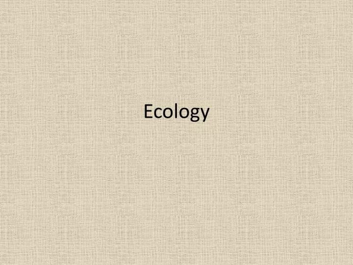 ecology