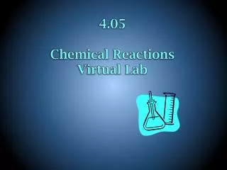 4.05 Chemical Reactions Virtual Lab
