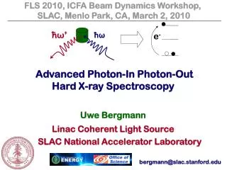 Uwe Bergmann Linac Coherent Light Source SLAC National Accelerator Laboratory