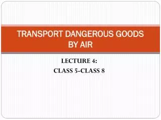 TRANSPORT DANGEROUS GOODS BY AIR