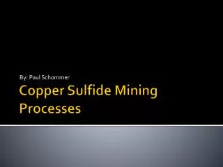 Copper Sulfide Mining Processes
