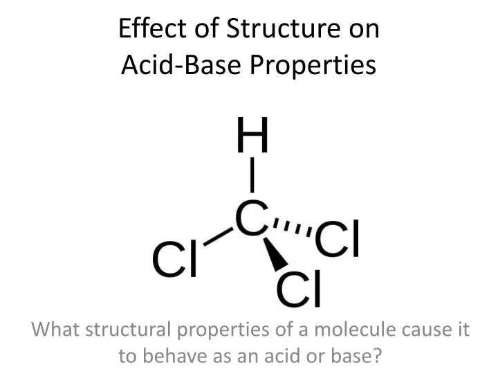 effect of structure on acid base properties