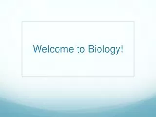 Welcome to Biology!