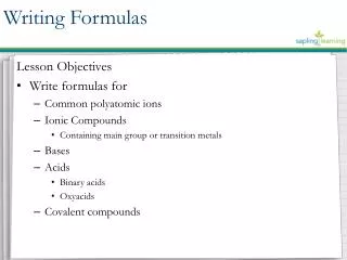 Lesson Objectives Write formulas for Common polyatomic ions Ionic Compounds