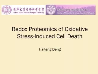 Redox Proteomics of Oxidative Stress-Induced Cell Death Haiteng Deng