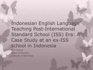 S. M. Fitriyah School of Education University of Manchester
