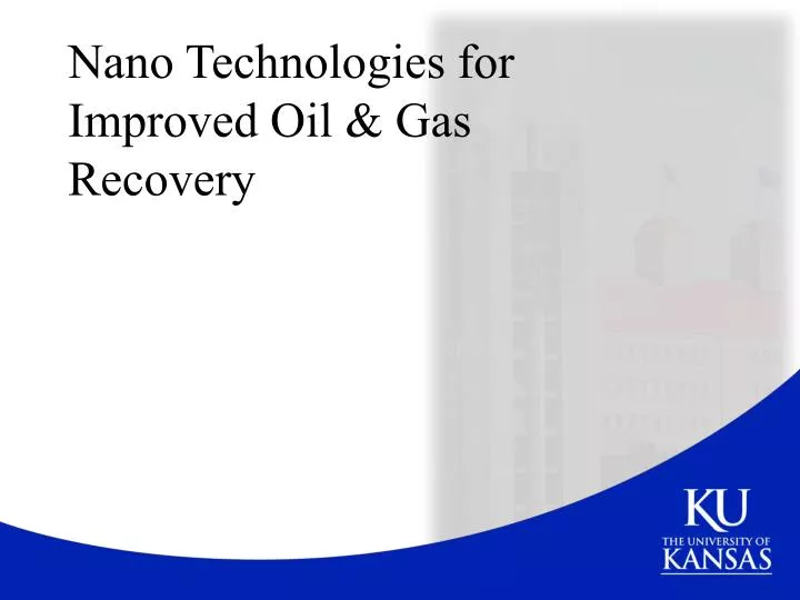 nano technologies for improved oil gas recovery
