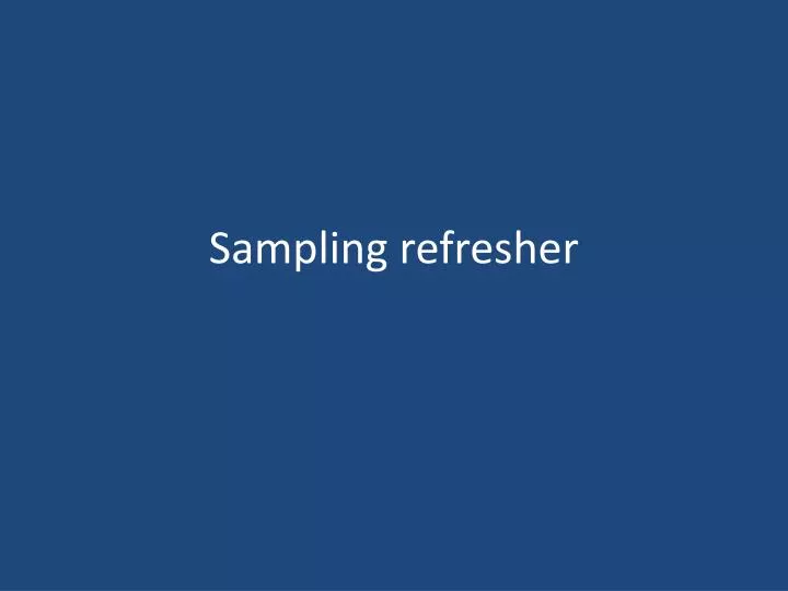 sampling refresher