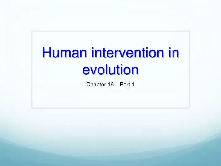 human intervention in evolution