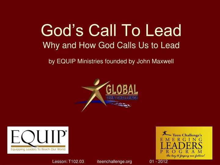 god s call to lead why and how god calls us to lead by equip ministries founded by john maxwell